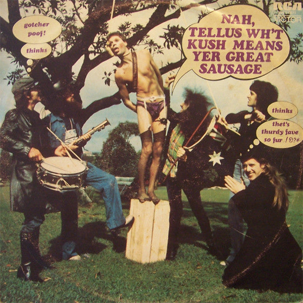 Kush (16) : Nah,Tellus Wh&#39;t Kush Means Yer Great Sausage (LP, Album)