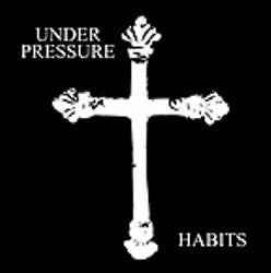 Under Pressure (3) : Habits (7")
