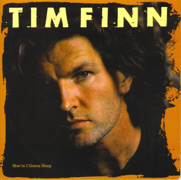 Tim Finn : How&#39;m I Gonna Sleep (7&quot;)