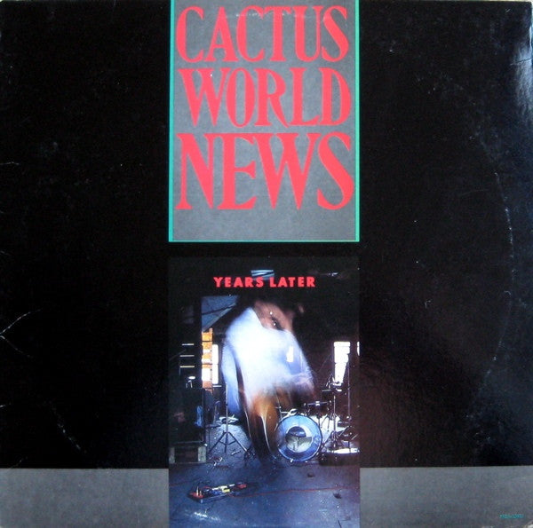Cactus World News : Years Later (12")