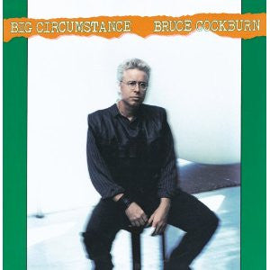 Bruce Cockburn : Big Circumstance (LP, Album)