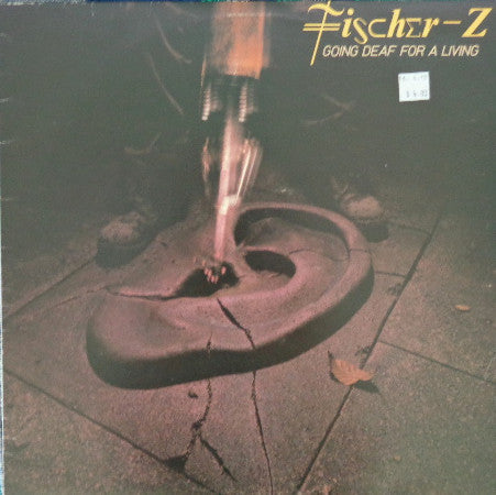 Fischer-Z : Going Deaf For A Living (LP, Album)