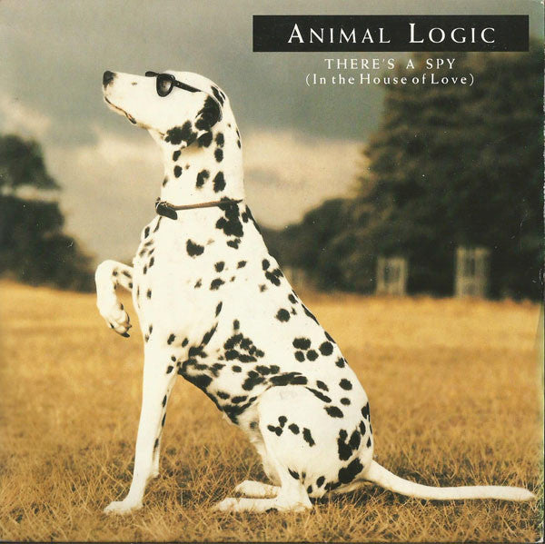 Animal Logic : There's A Spy (In The House Of Love) (7", Single)