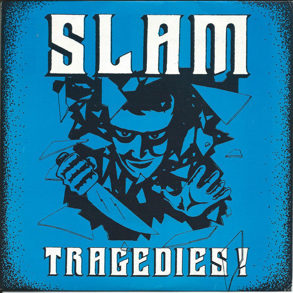 Slam (18) : Tragedies! (7")