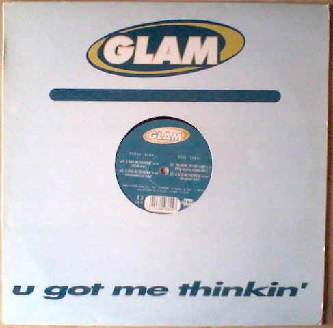 Glam : U Got Me Thinkin' (12")