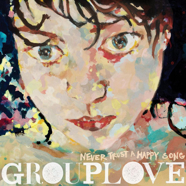 Grouplove : Never Trust A Happy Song (LP, Album)