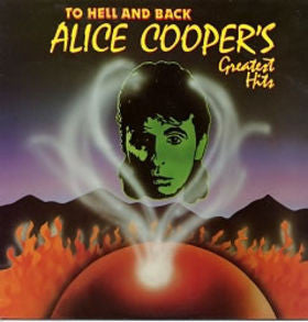 Alice Cooper (2) : To Hell And Back: Alice Cooper&#39;s Greatest Hits (LP, Comp)
