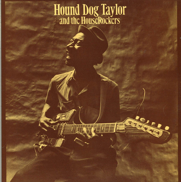 Hound Dog Taylor & The House Rockers : Hound Dog Taylor And The House Rockers (LP, Album)