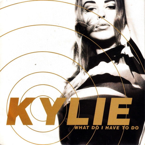 Kylie* : What Do I Have To Do (7&quot;, Single, Ltd)