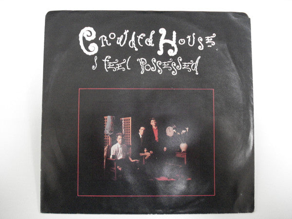 Crowded House : I Feel Possessed (7", Single)