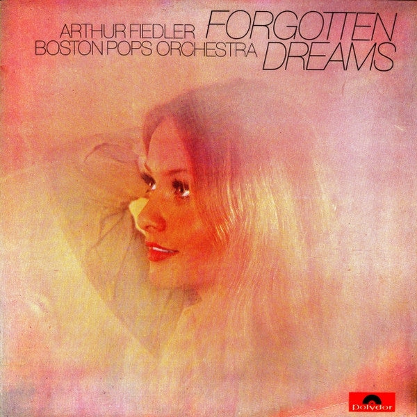 Arthur Fiedler - Boston Pops Orchestra : Forgotten Dreams (LP, Album)