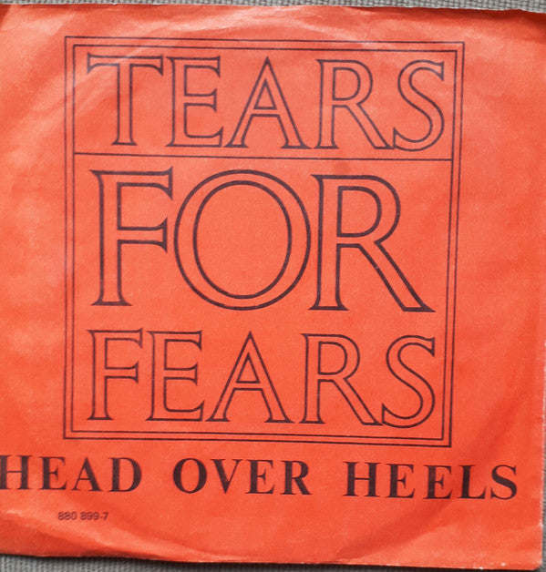 Tears For Fears : Head Over Heels (7")