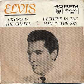 Elvis Presley : Crying In The Chapel / I Believe In The Man In The Sky (7&quot;, Single, Mono, 3 P)