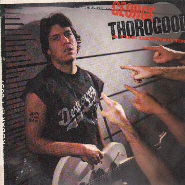 George Thorogood &amp; The Destroyers : Born To Be Bad (LP, Album)