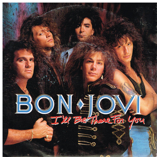 Bon Jovi : I'll Be There For You (7")