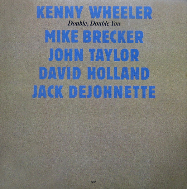 Kenny Wheeler . Michael Brecker . John Taylor (2) . Dave Holland . Jack Dejohnette : Double, Double You (LP, Album)