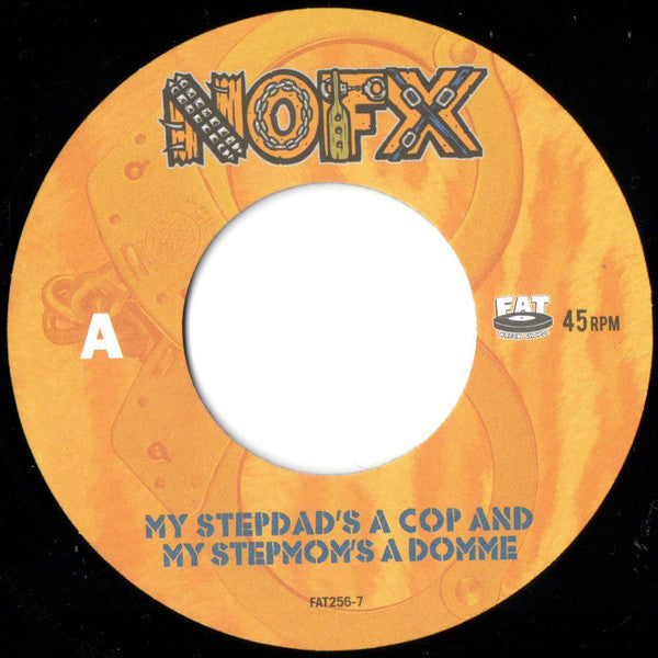 NOFX : My Stepdad’s A Cop And My Stepmom’s A Domme (7", Single)