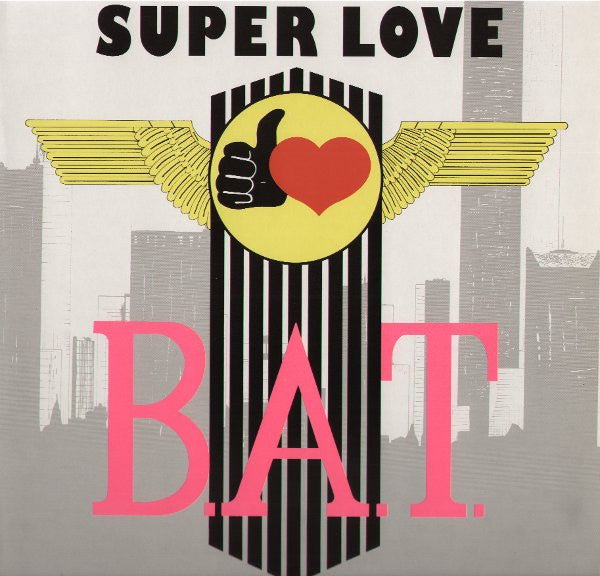 B.A.T. : Super Love (12&quot;)