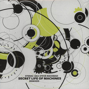 Sterac : Secret Life Of Machines (Remixed) (12")
