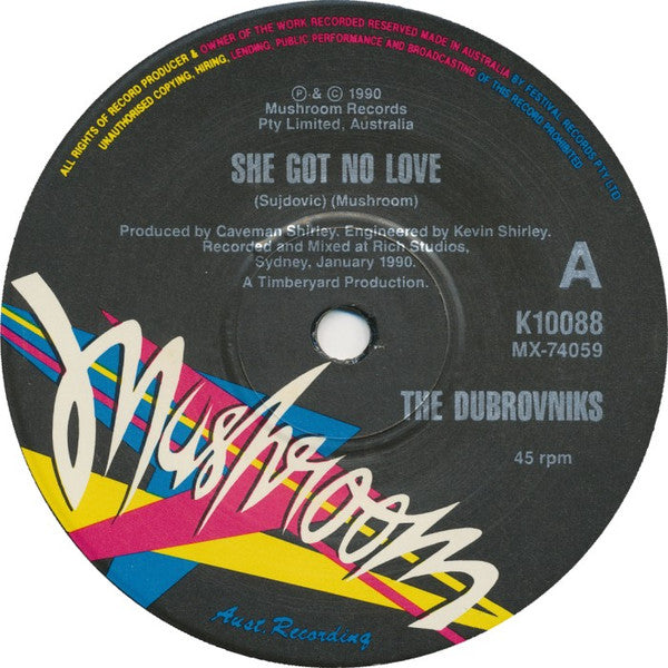 Dubrovniks : She Got No Love (7", Single, Ltd)