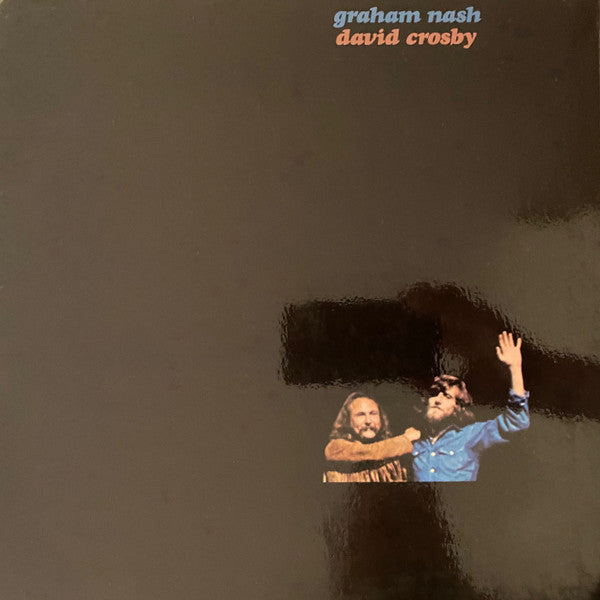 Crosby &amp; Nash : Graham Nash David Crosby (LP, Album)