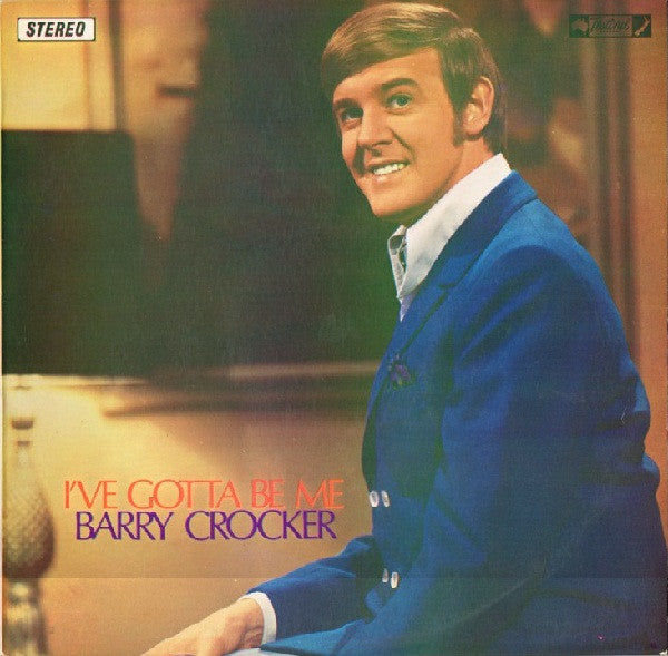 Barry Crocker : I&#39;ve Gotta Be Me (LP, Album)