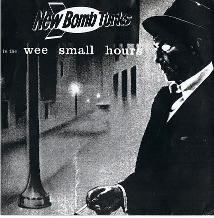 The New Bomb Turks / Sinister Six : In The Wee Small Hours / Movin&#39; On (7&quot;, Single)