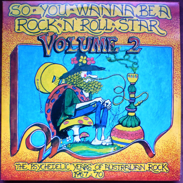 Various : So You Wanna Be A Rock 'N' Roll Star Volume 2 (The Psychedelic Years Of Australian Rock 1967-70) (2xLP, Comp)
