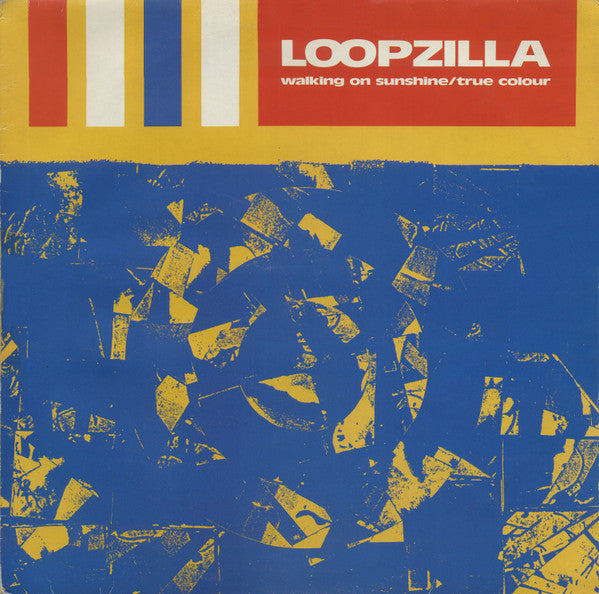 Loopzilla : Walking On Sunshine / True Colour (12")