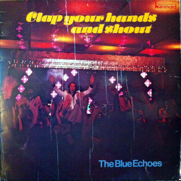 The Blue Echoes (3) : Clap Your Hands And Shout (LP, Album)