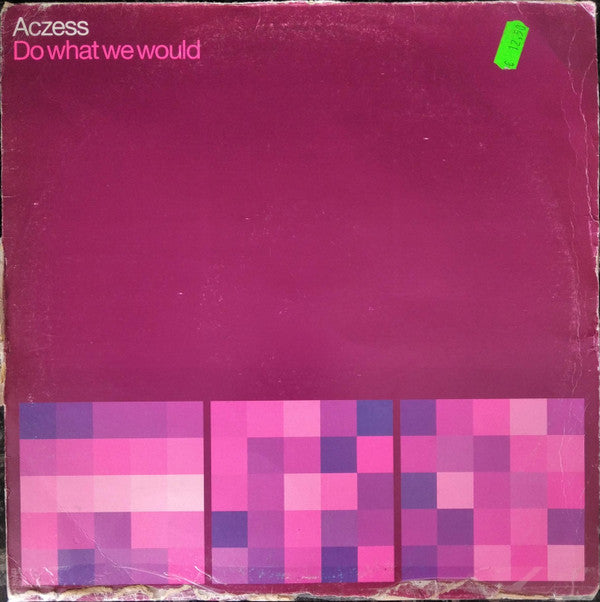 Aczess : Do What We Would (12")