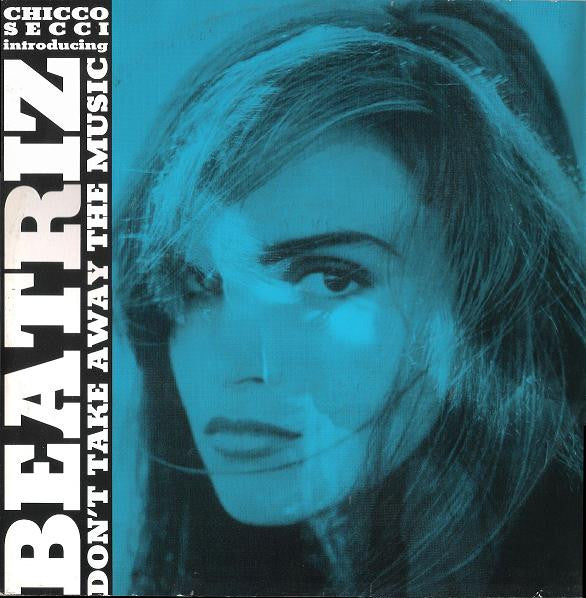 Chicco Secci Introducing Beatriz : Don't Take Away The Music (12")