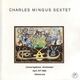 Charles Mingus Sextet : Concertgebouw Amsterdam • Volume One (CD, Album, RE, RM)