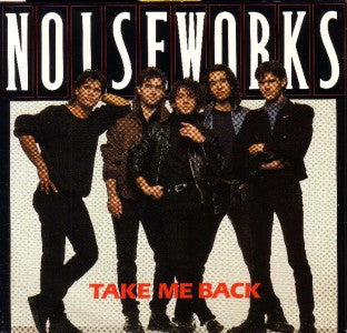 Noiseworks : Take Me Back (7", Single, Gil)