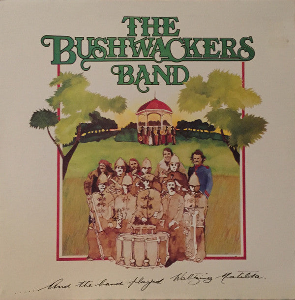 The Bushwackers : And The Band Played Waltzing Matilda (LP, Album, RE, Gat)