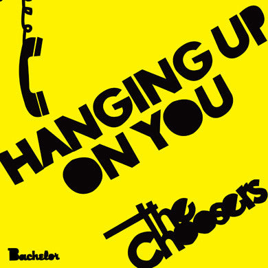The Choosers : Hanging Up On You (7", Single)