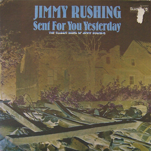 Jimmy Rushing : Sent For You Yesterday - The Classic Blues Of Jimmy Rushing (LP, Comp)