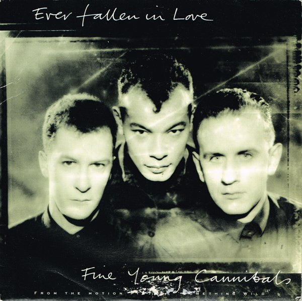 Fine Young Cannibals : Ever Fallen In Love (7", Single)
