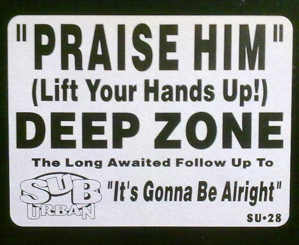 Deep Zone Featuring Ceybil Jefferies : Praise Him (Lift Your Hands Up!) (12")