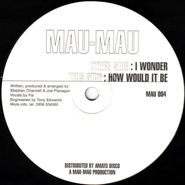 Mau-Mau : I Wonder/How Would It Be (12&quot;)