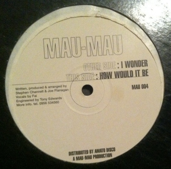 Mau-Mau : I Wonder/How Would It Be (12")