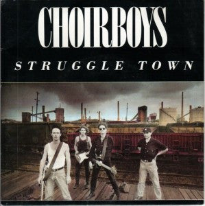 Choirboys : Struggle Town (7&quot;, Single, Ltd)
