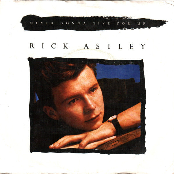 Rick Astley : Never Gonna Give You Up (7&quot;, Single)