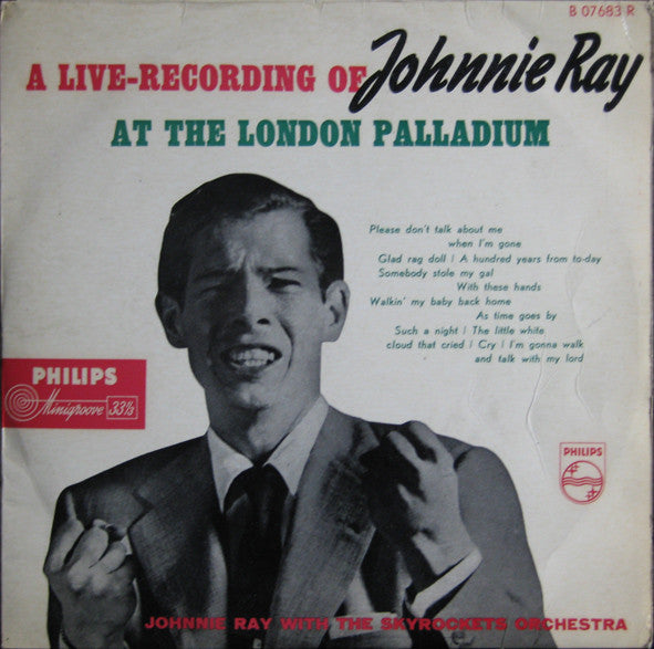 Johnnie Ray With The Skyrockets Orchestra : A Live Recording Of Johnnie Ray At The London Palladium (10", Album, Min)