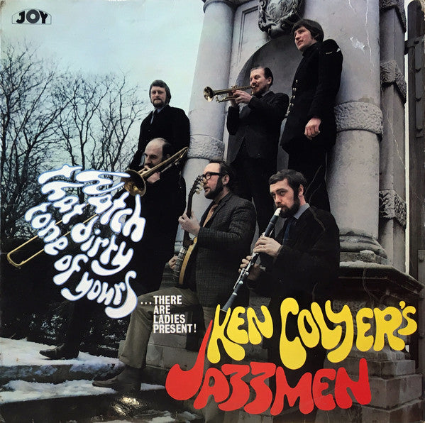 Ken Colyer's Jazzmen : Watch That Dirty Tone Of Yours...There Are Ladies Present! (LP)
