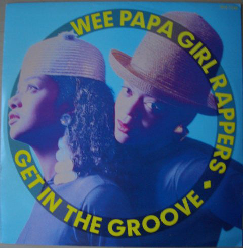 Wee Papa Girl Rappers : Get In The Groove (12")