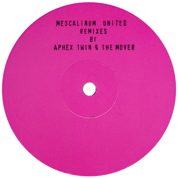 Mescalinum United : We Have Arrived (Remixes By Aphex Twin & The Mover) (12", Mag)