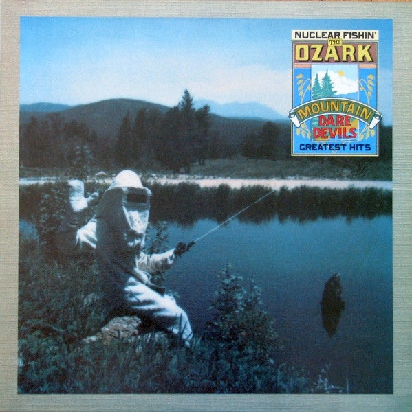 The Ozark Mountain Daredevils : Best Of The Ozark Mountain Daredevils (Nuclear Fishin&#39;) (LP, Comp)