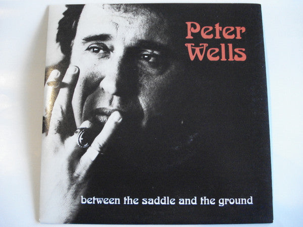 Peter Wells : Between The Saddle And The Ground (7", Ltd)