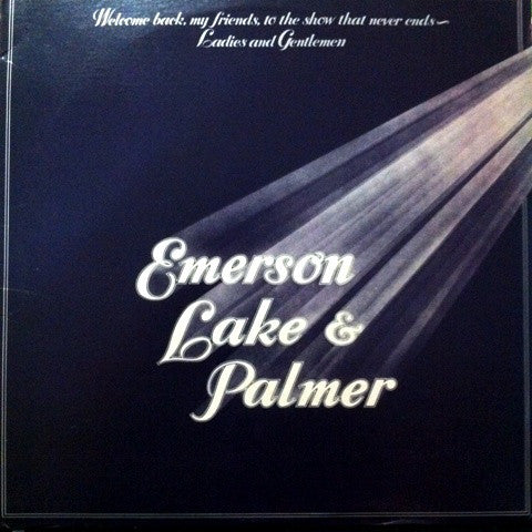 Emerson, Lake & Palmer : Welcome Back, My Friends, To The Show That Never Ends - Ladies And Gentlemen  Emerson Lake & Palmer (3xLP, Album)